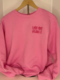 Love You Mean It sweatshirt